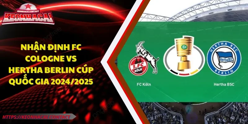 nhận định FC Cologne vs Hertha Berlin